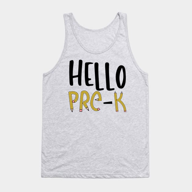 Hello Pre-k, Hello Preschool, Back to School, First Day of Pre-K, Teacher Tank Top by maliGnom